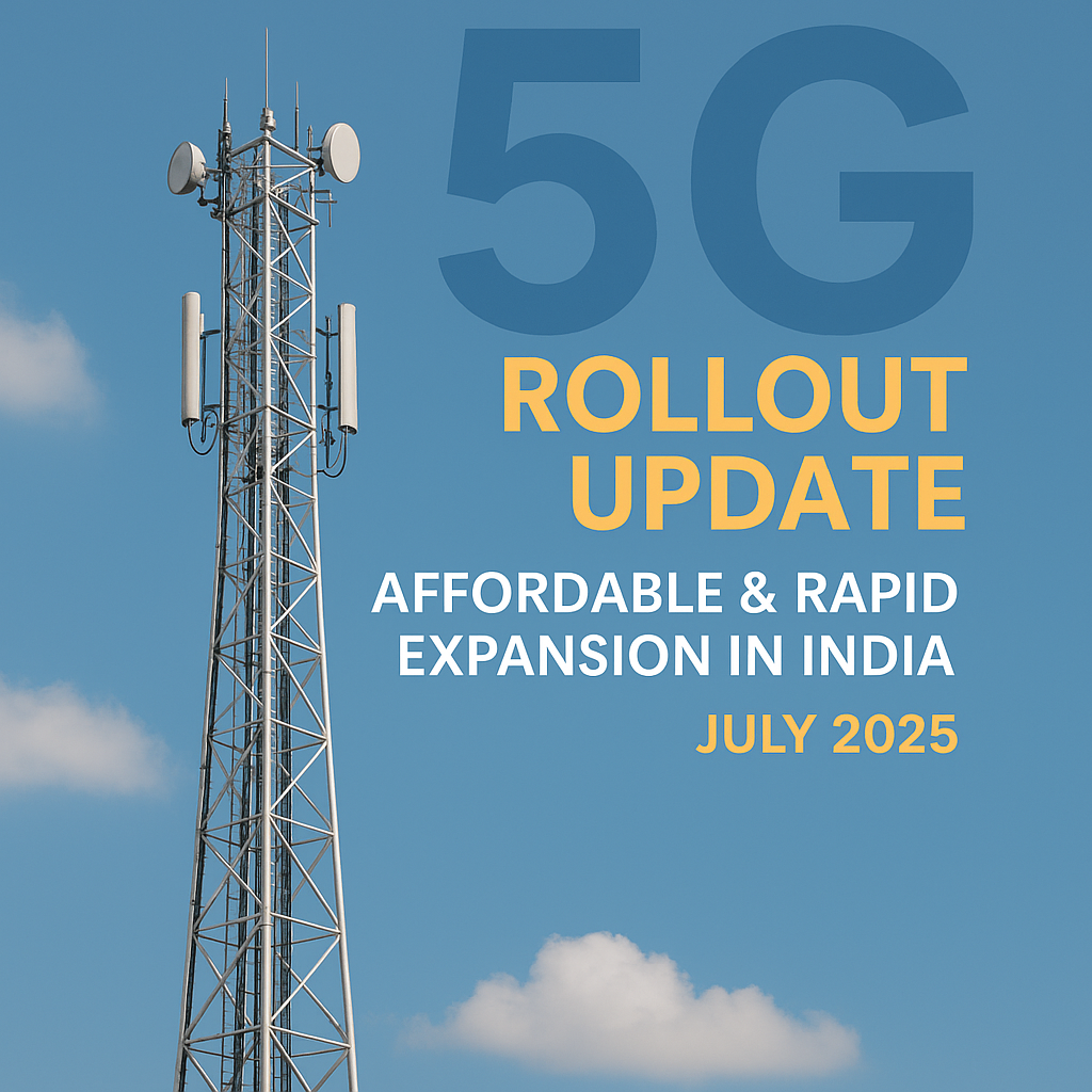 5G Rollout Update: India’s Rapid Expansion with Affordable Reach